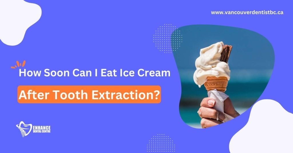 How Soon Can I Eat Ice Cream After Tooth Extraction?