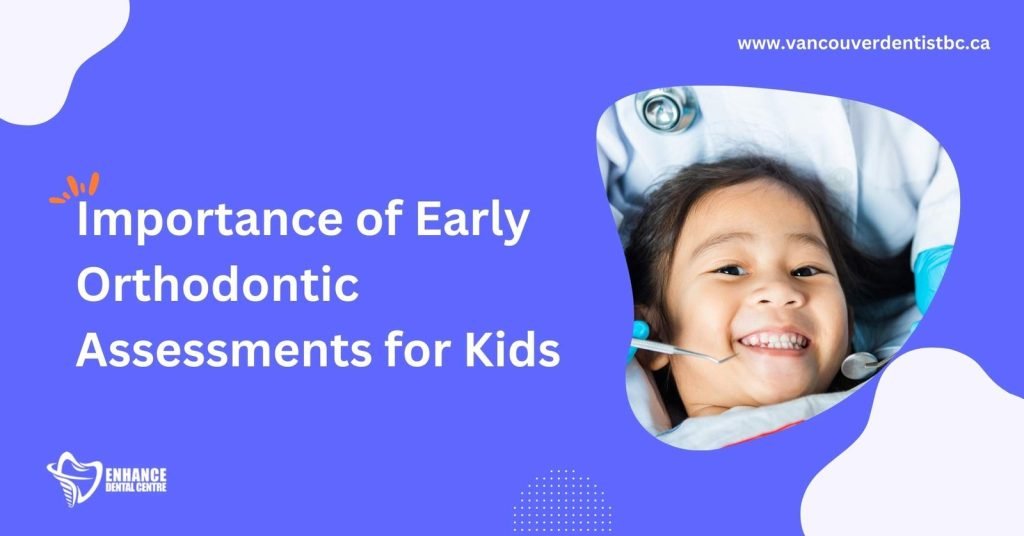Importance of Early Orthodontic Assessments for Kids