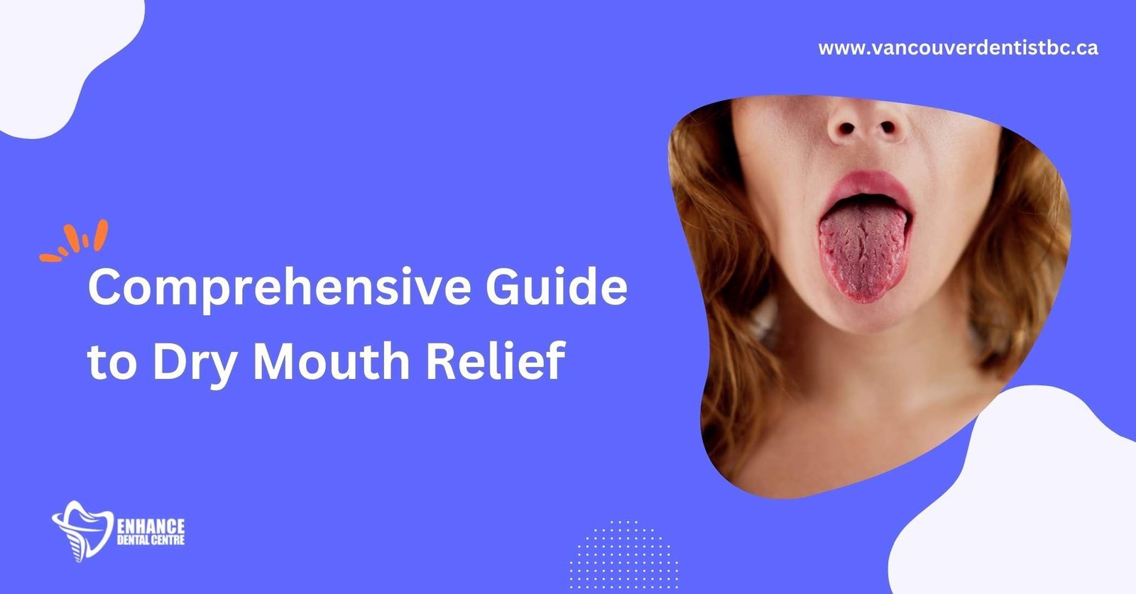Dry Mouth Causes, Symptoms & Effective Solutions